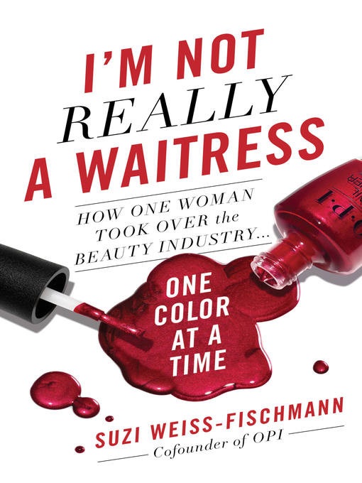 Title details for I'm Not Really a Waitress by Suzi Weiss-Fischmann - Available
